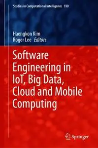 Software Engineering in IoT, Big Data, Cloud and Mobile Computing