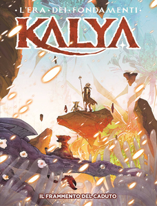 Kalya - Volume 1 - Il Frammento Del Caduto