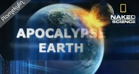 National Geographic - Naked Science Apocalypse Earth (2009)