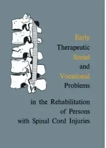 Early Therapeutic, Social, and Vocational Problems in the Rehabilitation of Persons with Spinal Cord Injuries