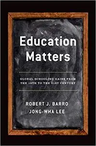 Education Matters: Global Schooling Gains from the 19th to the 21st Century (Repost)