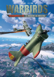 Warbirds - Tome 2 - Polikarpov I-16 - La Mouche De Moscou