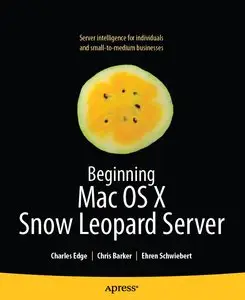 Beginning Mac OS X Snow Leopard Server: From Solo Install to Enterprise Integration (repost)
