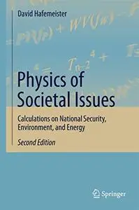 Physics of Societal Issues: Calculations on National Security, Environment, and Energy, Second Edition