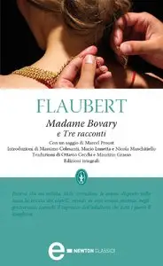 Gustave Flaubert - Madame Bovary e Tre racconti
