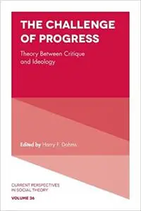 The Challenge of Progress: Theory Between Critique and Ideology