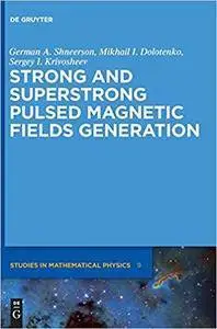 Strong and Superstrong Pulsed Magnetic Fields Generation