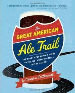 The great American ale trail : the craft beer lover's guide to the best watering holes in the nation (Repost)