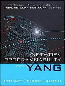 Network Programmability with YANG: The Structure of Network Automation with YANG, NETCONF, RESTCONF, and gNMI