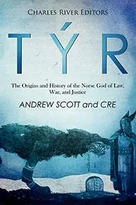 Týr: The Origins and History of the Norse God of Law, War, and Justice