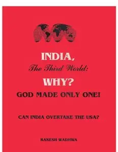 India, The Third World, Why? God Made only One! Can India Overtake the USA?
