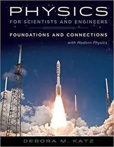 Physics for Scientists and Engineers: Foundations and Connections with Modern Physics