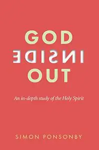 God Inside Out: An In-Depth Study of the Holy Spirit