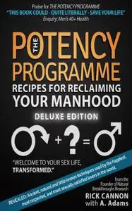 Potency Program Deluxe Edition: Recipes For Reclaiming YOUR MANHOOD