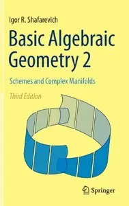 Basic Algebraic Geometry 2: Schemes and Complex Manifolds, 3rd edition