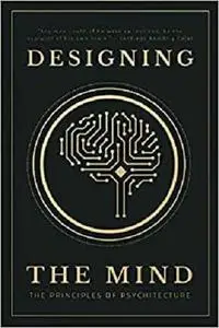 Designing the Mind: The Principles of Psychitecture