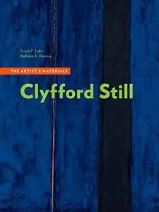 Clyfford Still: The Artist’s Materials