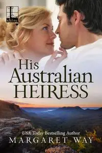 «His Australian Heiress» by Margaret Way