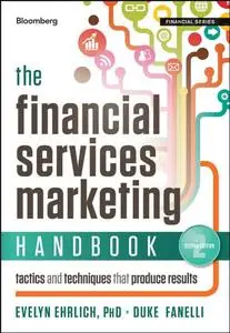 The Financial Services Marketing Handbook: Tactics and Techniques That Produce Results