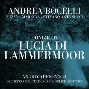 Zuzana Markova, Andrea Bocelli, Stefano Antonucci - Donizetti- Lucia di Lammermoor (2023)