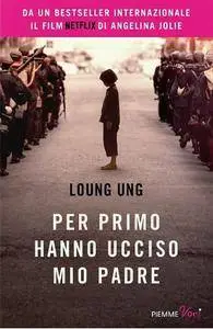 Loung Ung - Per primo hanno ucciso mio padre