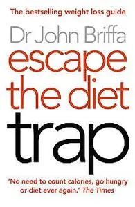 «Escape the Diet Trap» by John Briffa