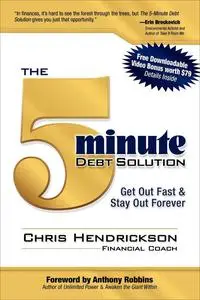 «The 5-Minute Debt Solution» by Chris Hendrickson