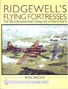 Ridgewell's Flying Fortresses: The 381st Bombardment Group (H) in World War II (Repost)