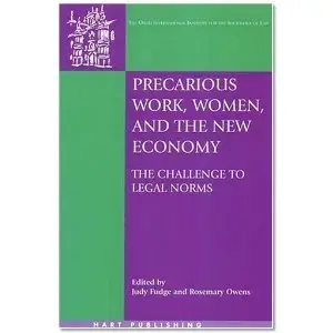 Precarious Work, Women And the New Economy: The Challenge to Legal Norms