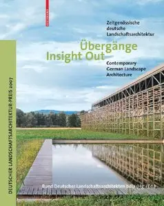 Übergänge Insight Out: Zeitgenössische deutsche Landschaftsarchitektur. Contemporary German Landscape Architecture (repost)
