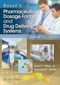 Ansel's Pharmaceutical Dosage Forms and Drug Delivery Systems with Access Code (10th edition)