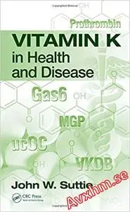 Vitamin K in Health and Disease (Oxidative Stress and Disease)