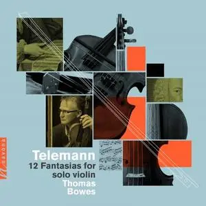 Thomas Bowes - Telemann: 12 Fantasias for Solo Violin, TWV 40-14-25 (2021)