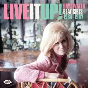VA - Live It Up! Bayswater Beat Girls 1964-1967 (2019)