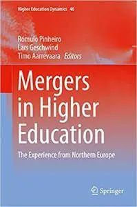 Mergers in Higher Education: The Experience from Northern Europe