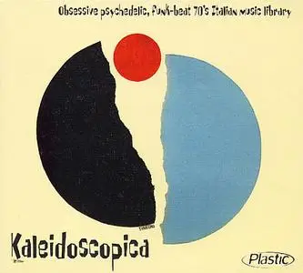 VA - Kaleidoscopica - Obsessive Psychedelic, Funk-Beat 70's Italian Music Library (2000)