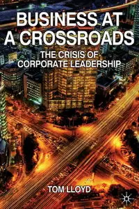 Business at a Crossroads: The Crisis of Corporate Leadership 