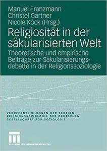 Religiosität in der säkularisierten Welt (Repost)