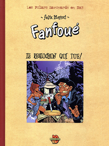 Fanfoué - Tome 1 - Le Reblochon Qui Tue!