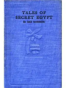 «Tales of Secret Egypt» by Sax Rohmer