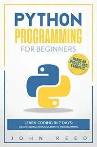 Python Programming for Beginners: Learn Coding in 7 Days