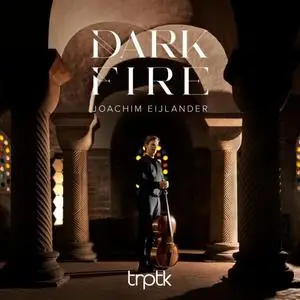 Joachim Eijlander - Dark Fire (2020) [Official Digital Download 24/88]