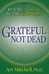 «Grateful, Not Dead» by Art Mitchell