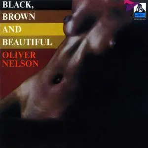 Oliver Nelson - Black, Brown And Beautiful (1970/2023)