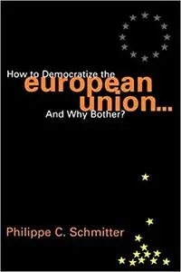 How to Democratize the European Union...and Why Bother? (Repost)