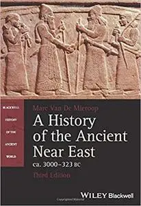 A History of the Ancient Near East, ca. 3000-323 BC, 3rd Edition
