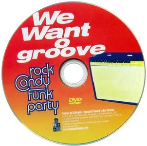 Rock Candy Funk Party - We Want To Groove (2013) [Bonus DVD]