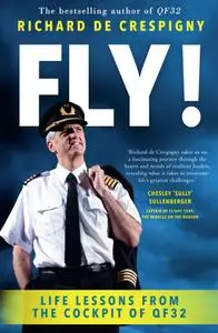 Fly!: Life Lessons from the Cockpit of QF32