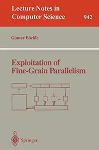 Exploitation of Fine-Grain Parallelism
