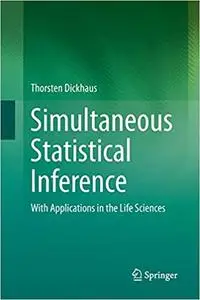 Simultaneous Statistical Inference: With Applications in the Life Sciences (Repost)